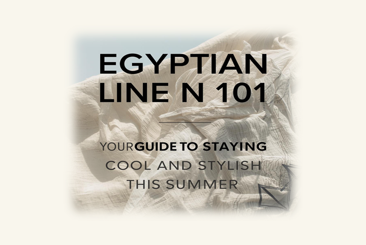 Egyptian Linen 101: Your Guide to Staying Cool and Stylish This Summer